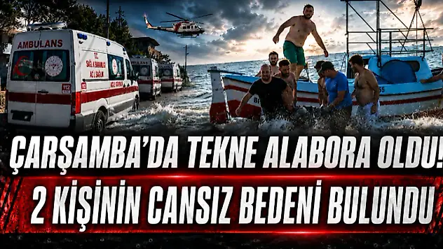 Tekne Alabora Oldu! 2 Kişinin Cansız Bedeni Bulundu
