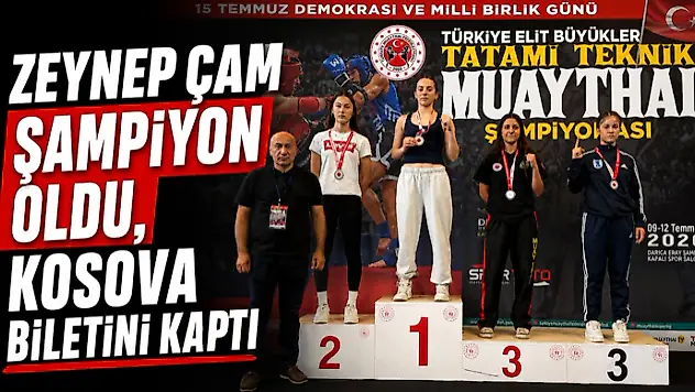 Zeynep Çam Şampiyon Oldu, Kosova Biletini Kaptı