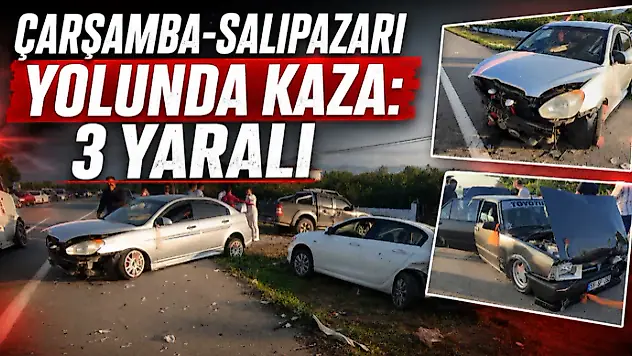 Çarşamba-Salıpazarı Yolunda Kaza: 3 Yaralı