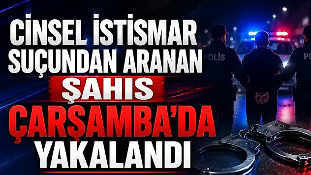 Cinsel İstismar Suçundan Aranan Şahıs Yakalandı