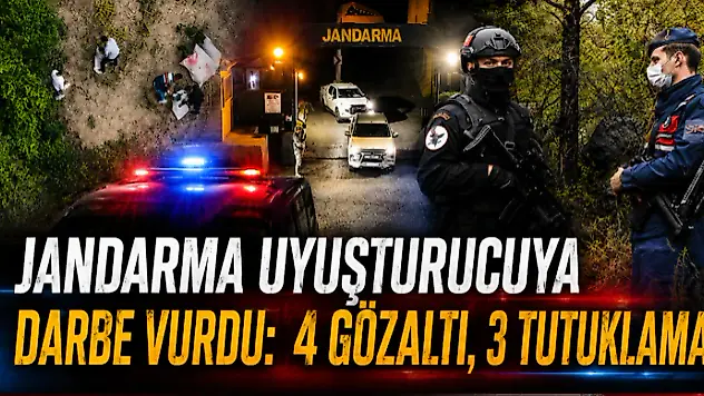 Jandarma Uyuşturucuya Darbe Vurdu: 4 Gözaltı, 3 Tutuklama