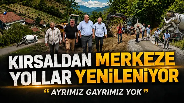 Kırsaldan Merkeze Yollar Yenileniyor 'Ayrımız Gayrımız Yok'