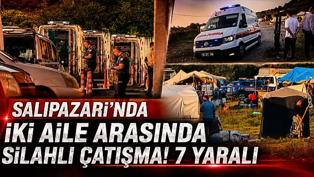 Salıpazarı'nda İki Aile Arasında Silahlı Çatışma! 7 Yaralı