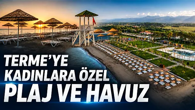 Terme'ye Kadınlara Özel Plaj ve Havuz