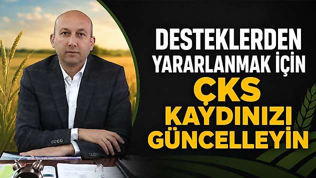 Desteklerden Yararlanmak İçin ÇKS Kaydınızı Güncelleyin