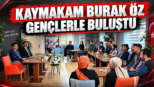 Kaymakam Burak Öz, Gençlerle Buluştu