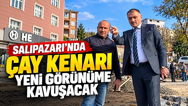 Salıpazarı'nda çay kenarı yeni görünüme kavuşacak