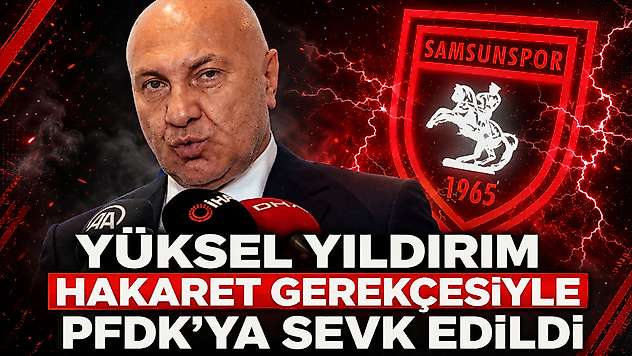 Samsunspor PFDK'ya Sevk Edildi, Yüksel Yıldırım'a Tedbir