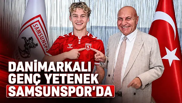 Danimarkalı Genç Yetenek Samsunspor’da