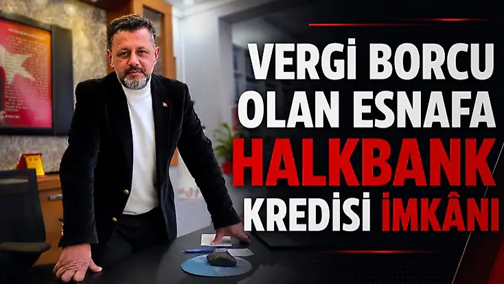 Vergi Ve Sgk Borcu Olan Esnafa Kredi İmkânı