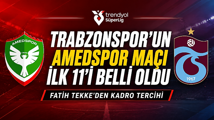 Trabzonspor’un Amedspor maçı ilk 11’i belli oldu