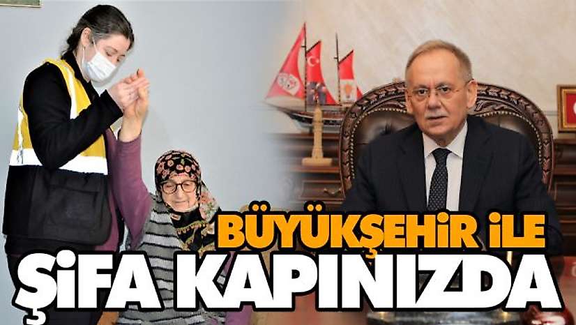 Büyükşehir İle Şifa Kapınızda