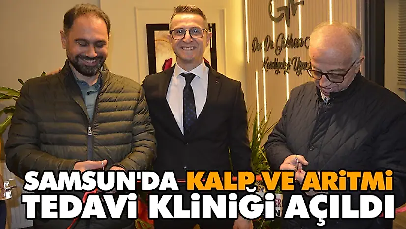 Samsun'da Kalp Ve Aritmi Tedavi Kliniği Açıldı