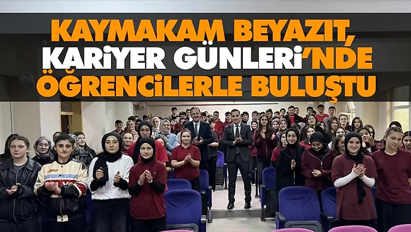 Kaymakam Beyazıt, Kariyer Günleri'nde Öğrencilerle Buluştu