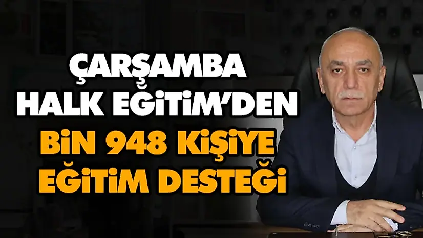 Çarşamba Halk Eğitim'den Bin 948 Kişiye Eğitim Desteği