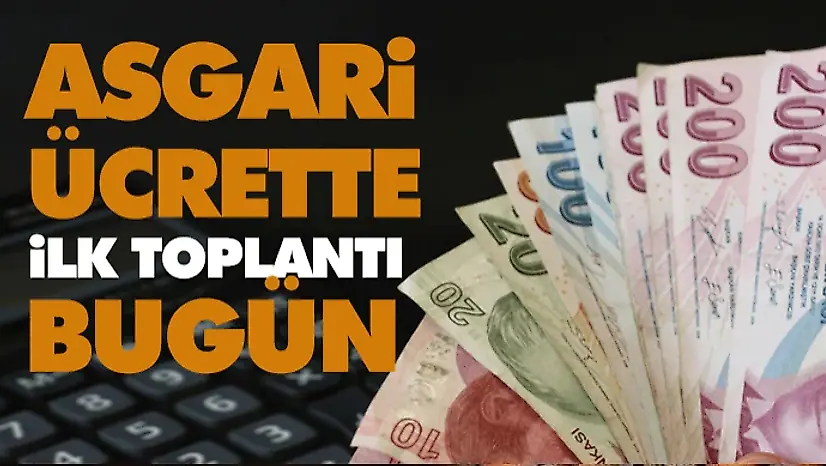 Asgari Ücrette İlk Toplantı Bugün