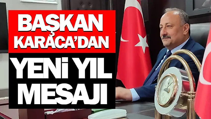 Başkan Karaca'dan Yeni Yıl Mesajı
