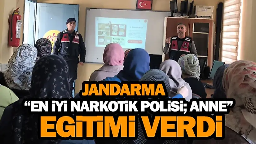 Jandarma 'En İyi Narkotik Polisi Anne' Eğitimi Verdi