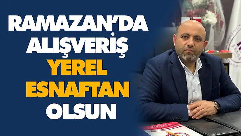 Ramazan'da Alışveriş Yerel Esnaftan Olsun