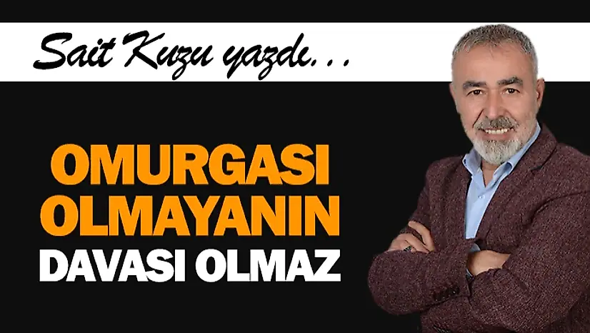 Omurgası Olmayanın Davası Olmaz