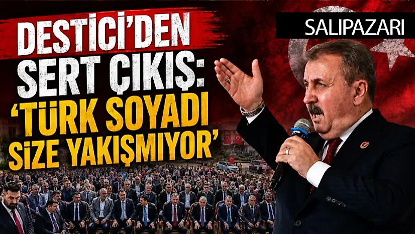 'Destici'den Sert Çıkış: 'Türk Soyadı Size Yakışmıyor''