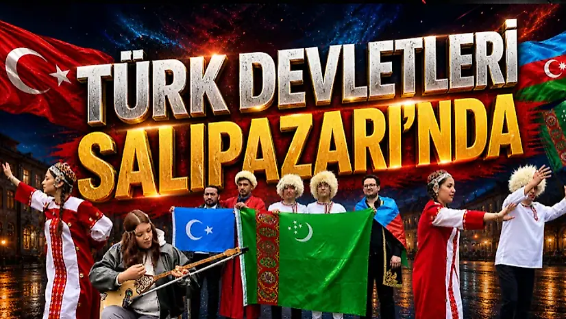 Türk Devletleri Salıpazarı'nda