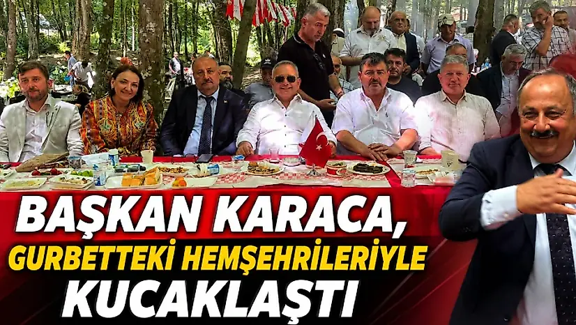 Başkan Karaca, Gurbetteki Hemşehrileriyle Kucaklaştı