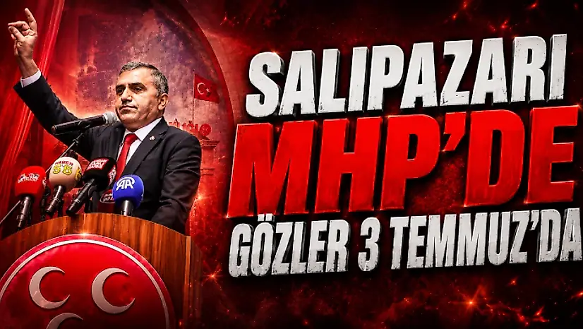 Salıpazarı MHP'de Gözler 3 Temmuz'da