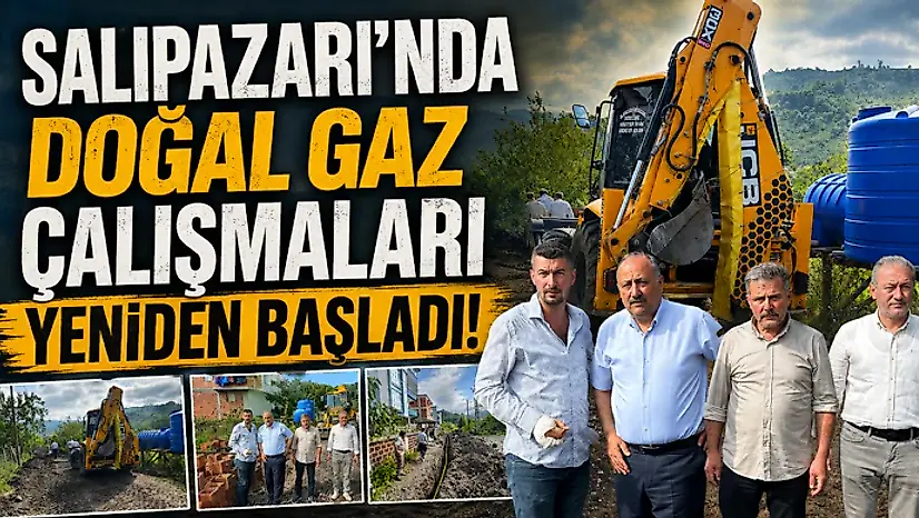 Salıpazarı'nda Doğal Gaz Çalışmaları Yeniden Başladı