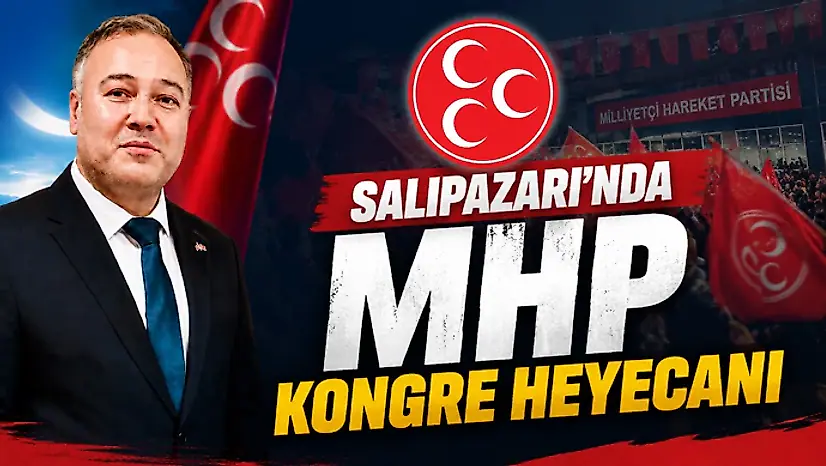 Salıpazarı'nda MHP Kongre Heyecanı
