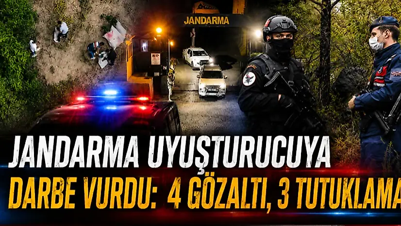 Jandarma Uyuşturucuya Darbe Vurdu: 4 Gözaltı, 3 Tutuklama