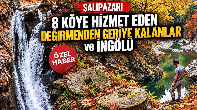 8 Köye Hizmet Eden Değirmenden Geriye Kalanlar Ve İngölü