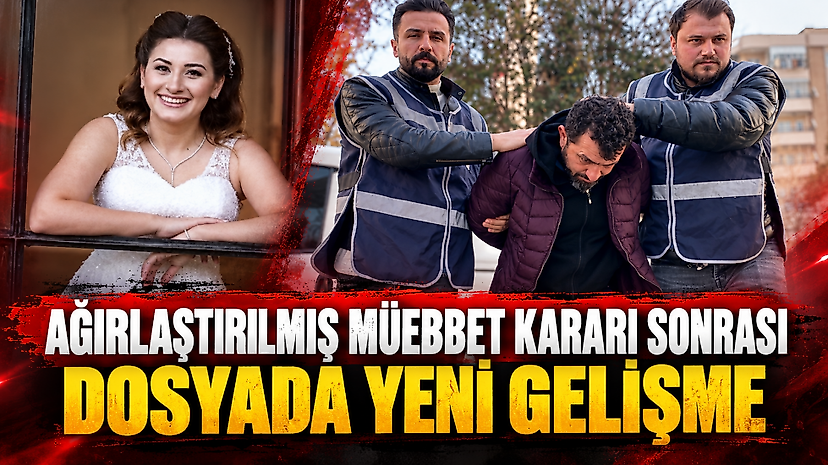 Ağırlaştırılmış Müebbet Kararı Sonrası Dosyada Yeni Gelişme