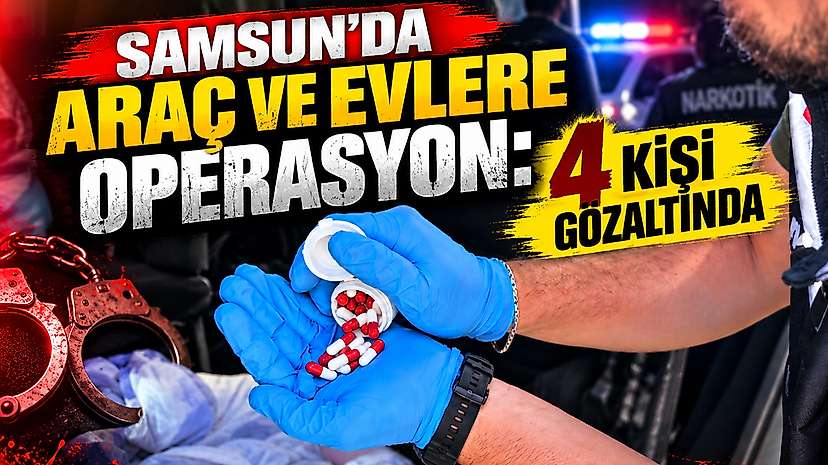 Atakum’da Araç ve Evlere Operasyon: 4 Kişi Gözaltında