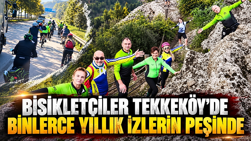 Bisikletçiler Tekkeköy’de Binlerce Yıllık İzlerin Peşinde