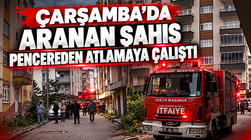 Çarşamba’da Aranan Şahıs Pencereden Atlamaya Çalıştı