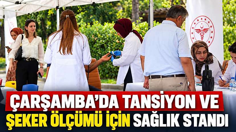 Çarşamba’da Tansiyon ve Şeker Ölçümü İçin Sağlık Standı
