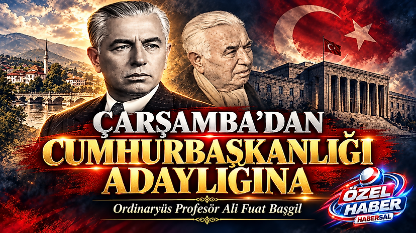 Çarşamba’dan Cumhurbaşkanlığı Adaylığına