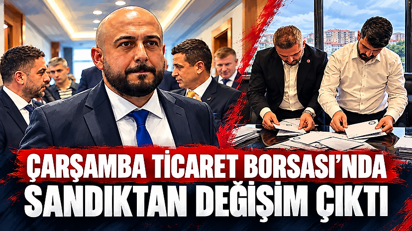 Çarşamba Ticaret Borsası’nda Sandıktan Değişim Çıktı