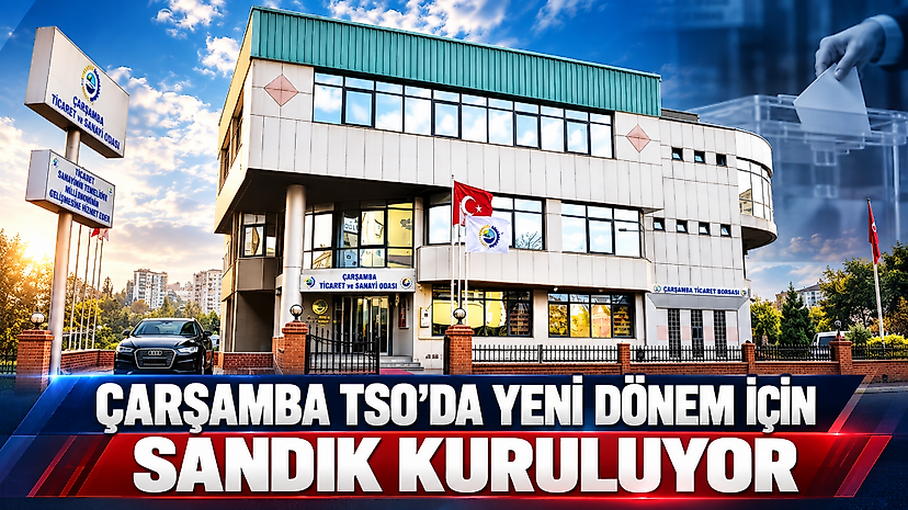 Çarşamba TSO’da yeni dönem için sandık kuruluyor
