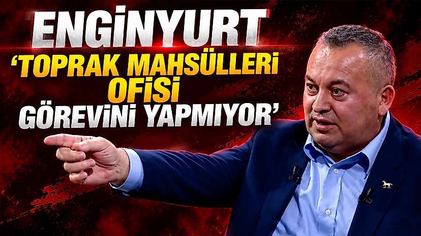 Engiyurt ‘Toprak Mahsulleri Ofisi Görevini Yapmıyor’