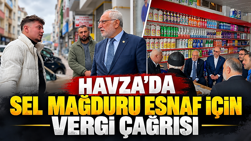 Havza’da Sel Mağduru Esnaf İçin Vergi Çağrısı
