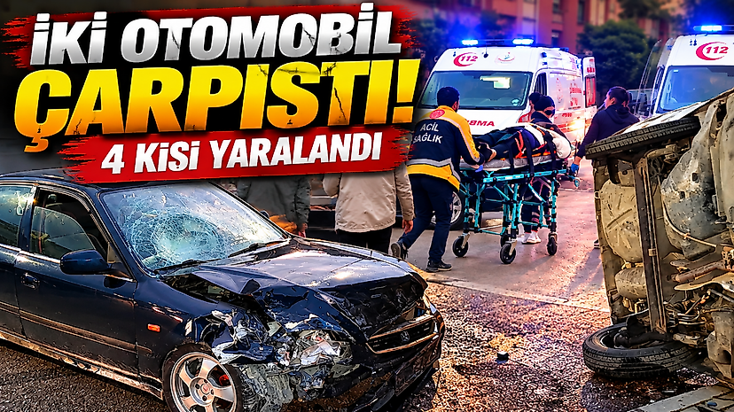 İki Otomobil Çarpıştı! 4 Kişi Yaralandı