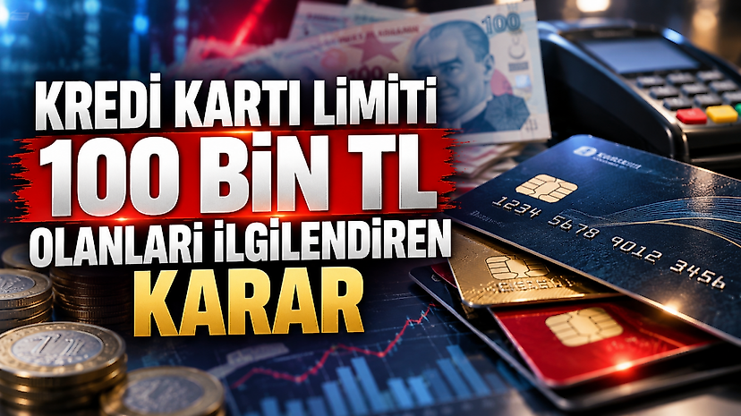 Kredi Kartı Limiti 100 Bin TL Olanları İlgilendiren Karar