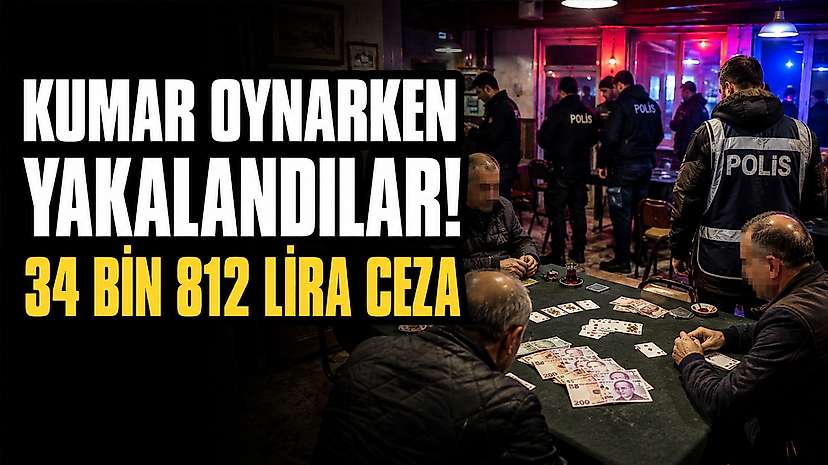 Kumar Oynarken Yakalandılar! 34 Bin 812 Lira Ceza