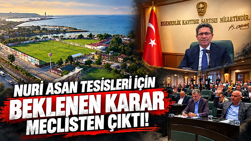 Nuri Asan Tesisleri İçin Beklenen Karar Meclisten Çıktı!