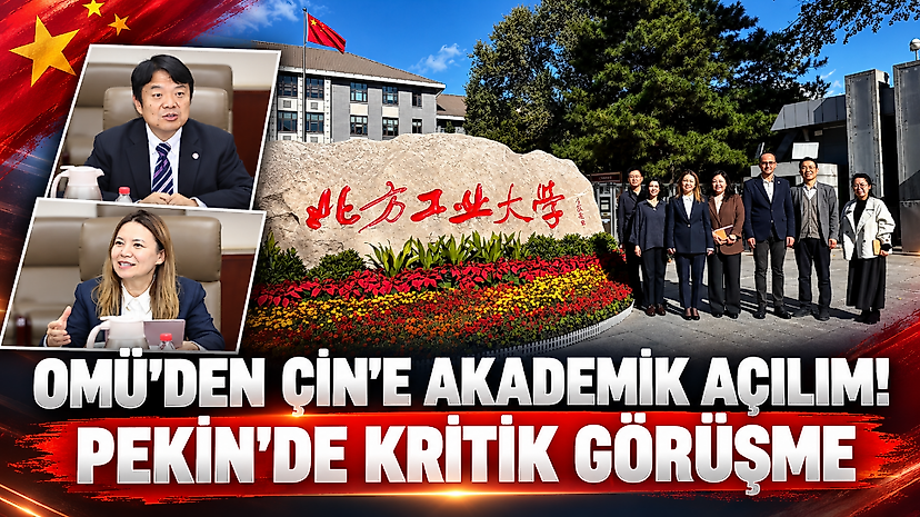 OMÜ'den Çin'e Akademik Açılım! Pekin'de Kritik Görüşme