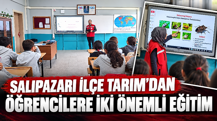 Salıpazarı İlçe Tarım’dan Öğrencilere İki Önemli Eğitim