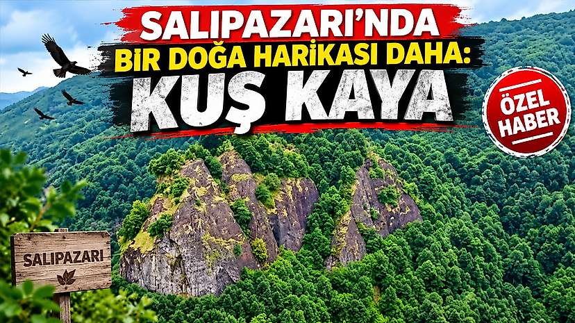 Salıpazarı’nda Bir Doğa Harikası Daha: Kuş Kaya