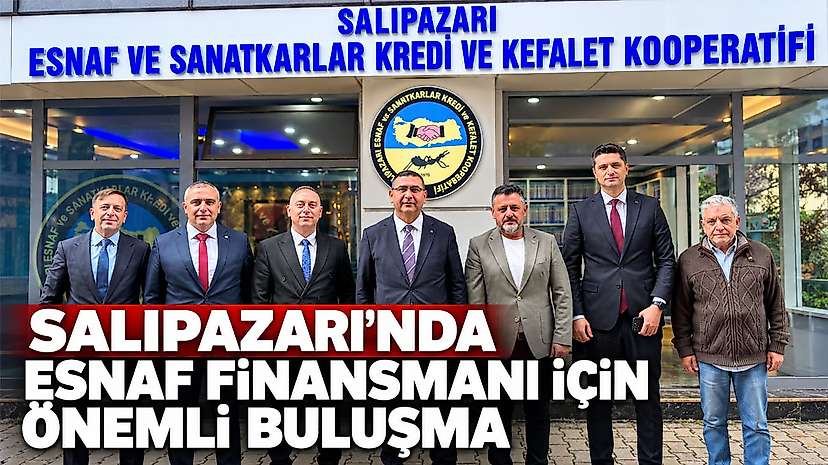 Salıpazarı’nda Esnaf Finansmanı İçin Önemli Buluşma